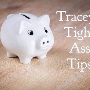 Tracey’s Tight Ass Tips – Little Things That Make a Big Difference!