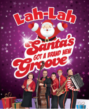 LAH-LAH: Santa's Got A Brand New Groove (Ryde Civic Centre)