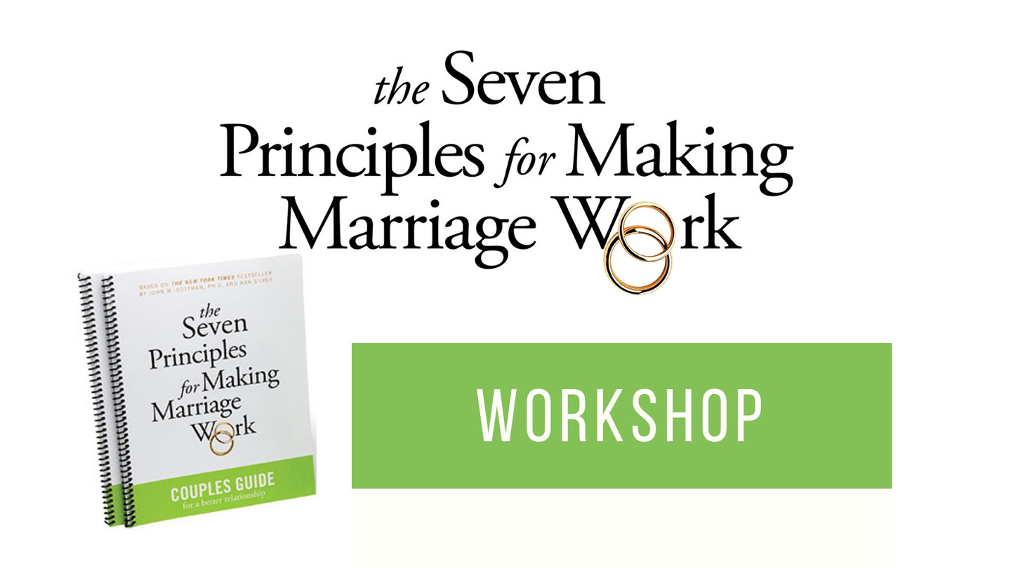 The Seven Principles for Making Marriage Work - Workshop | CROWS NEST